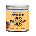 Gobble Me Swallow Me